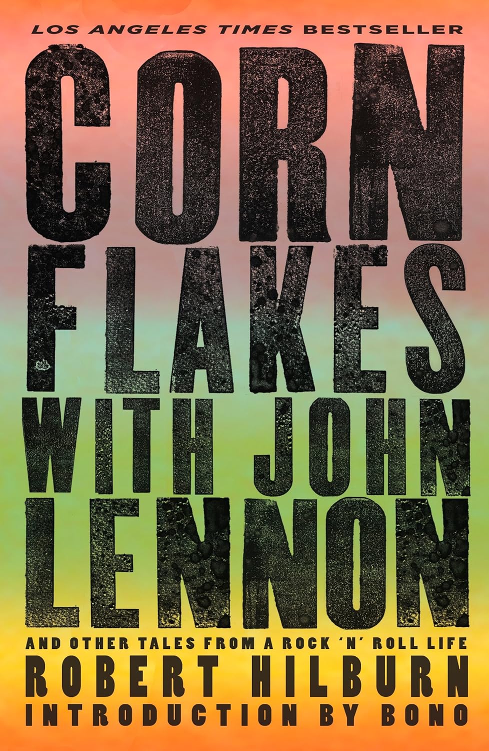 Corn Flakes with John Lennon: And Other Tales from a Rock 'n' Roll Life
