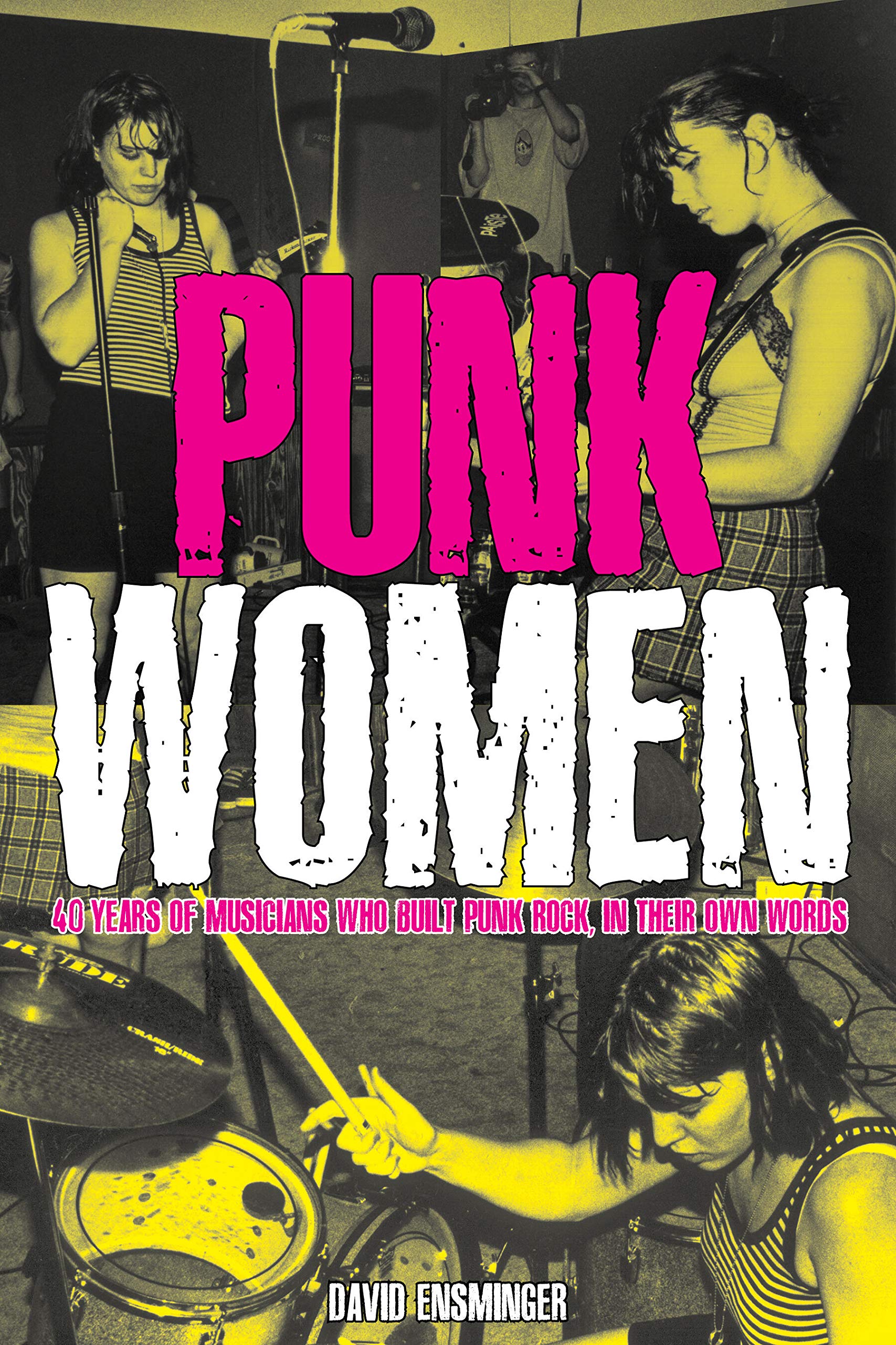 Punk Women: 40 Years Of Musicians Who Built Punk Rock
