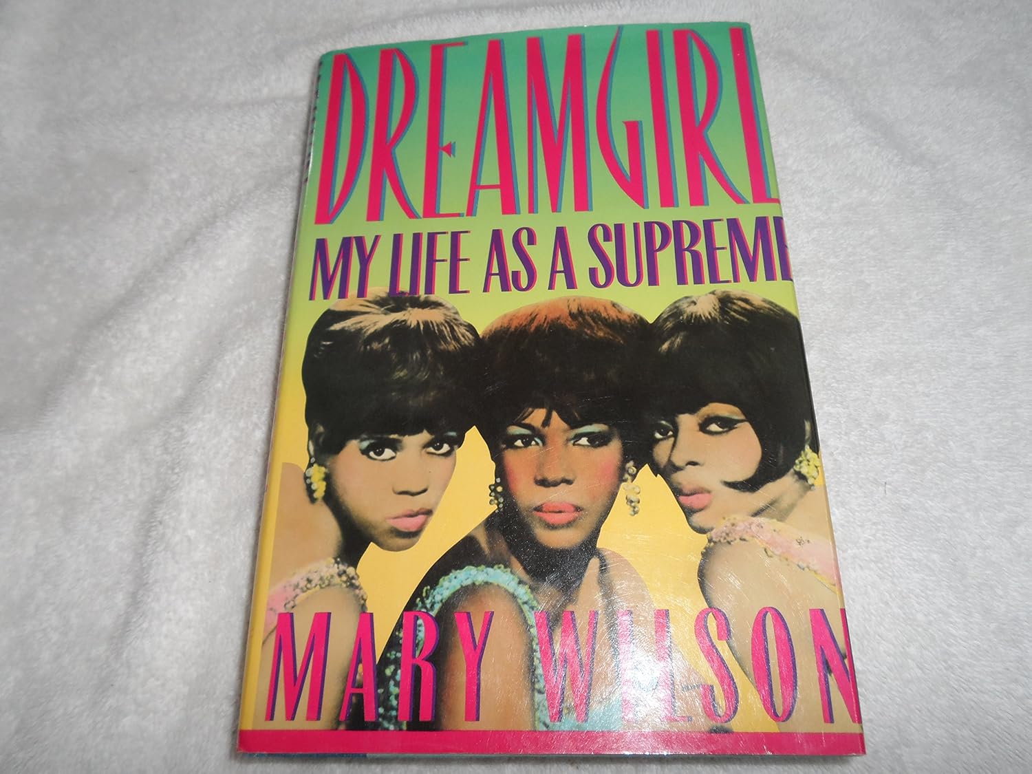 Dreamgirl: My Life As a Supreme