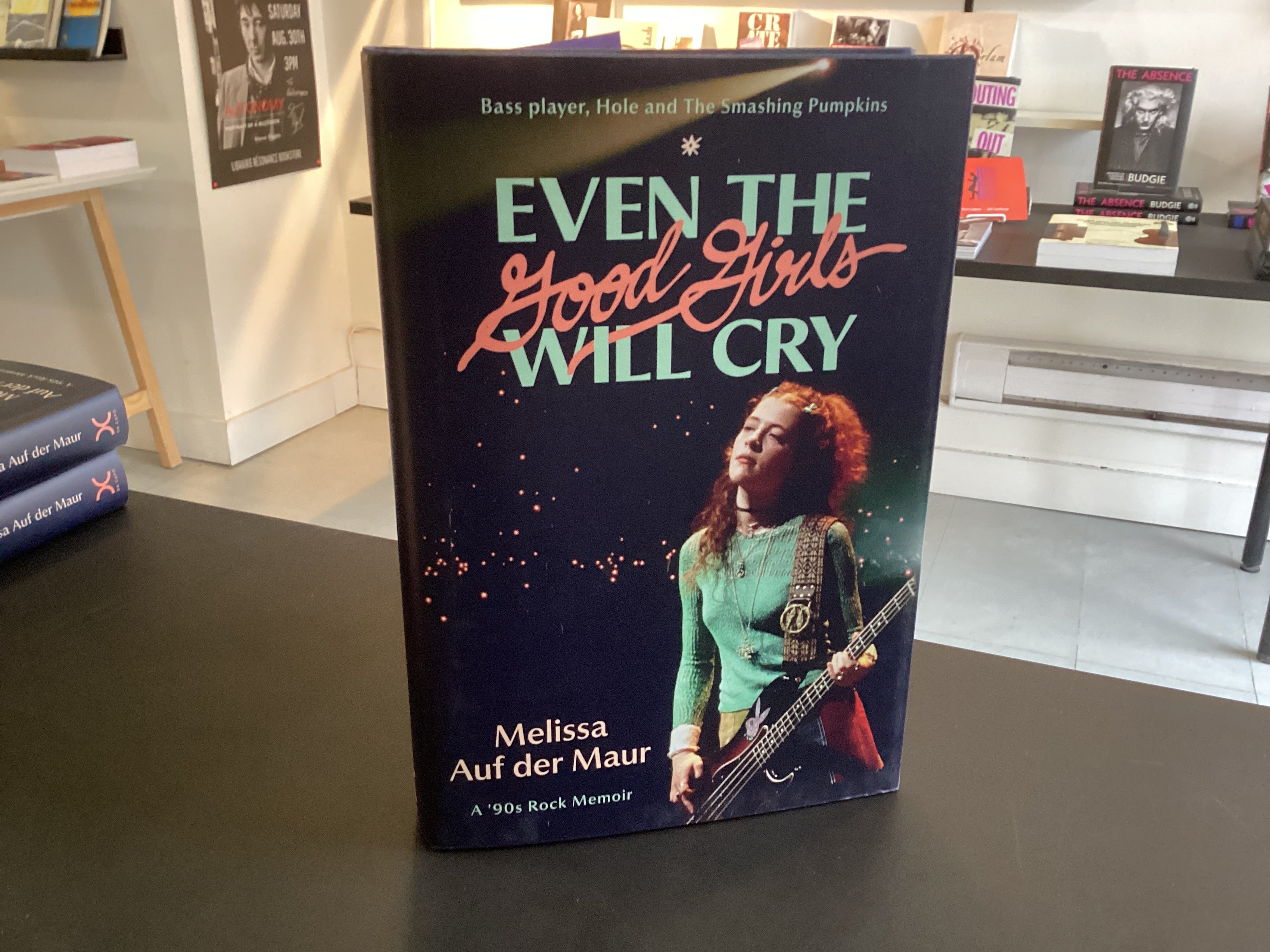 SIGNED: Even the Good Girls Will Cry: A '90s Rock Memoir