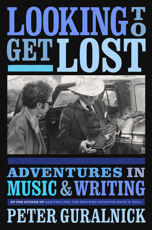 Looking To Get Lost: Adventures In Music And Writing 