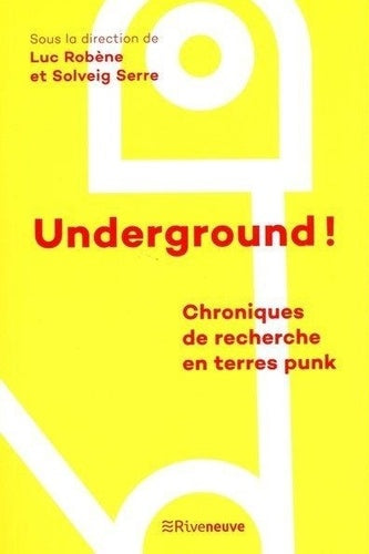 Underground ! : chroniques de recherche en terres punk