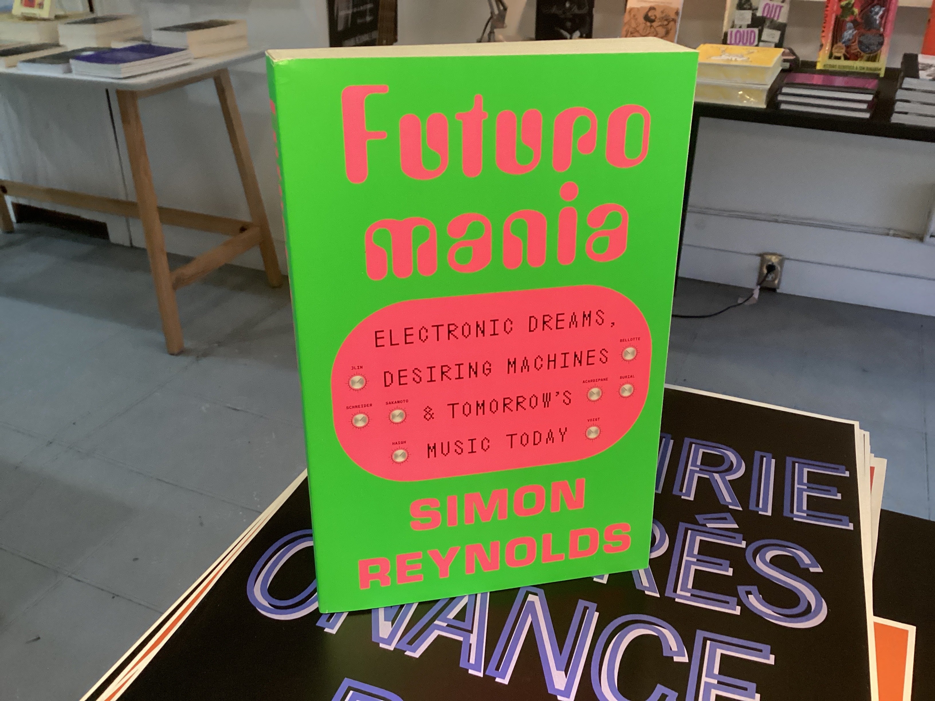 Futuromania: Electronic Dreams, Desiring Machines, and Tomorrow's Music Today