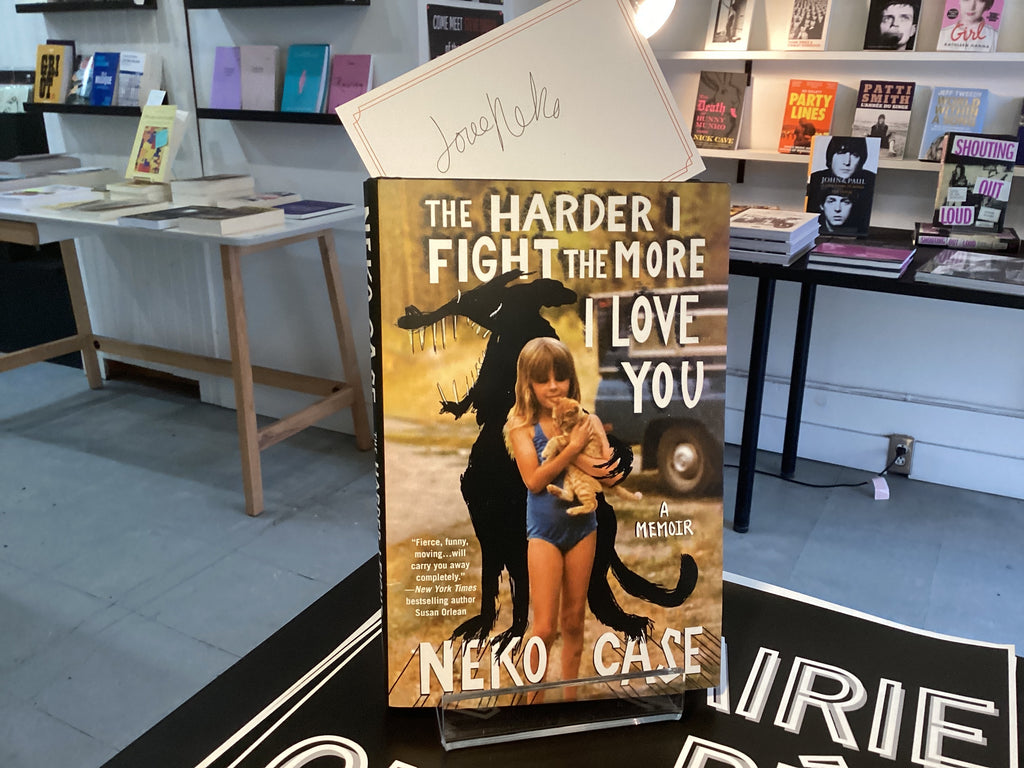 The Harder I Fight the More I Love You: A Memoir