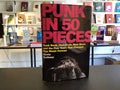 Punk in 50 Pieces: Punk Rock, Post-Punk, New Wave, and the Five Years That Changed Pop Music Forever
