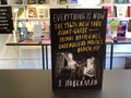 Everything Is Now: The 1960s New York Avant-Garde--Primal Happenings, Underground Movies, Radical Pop