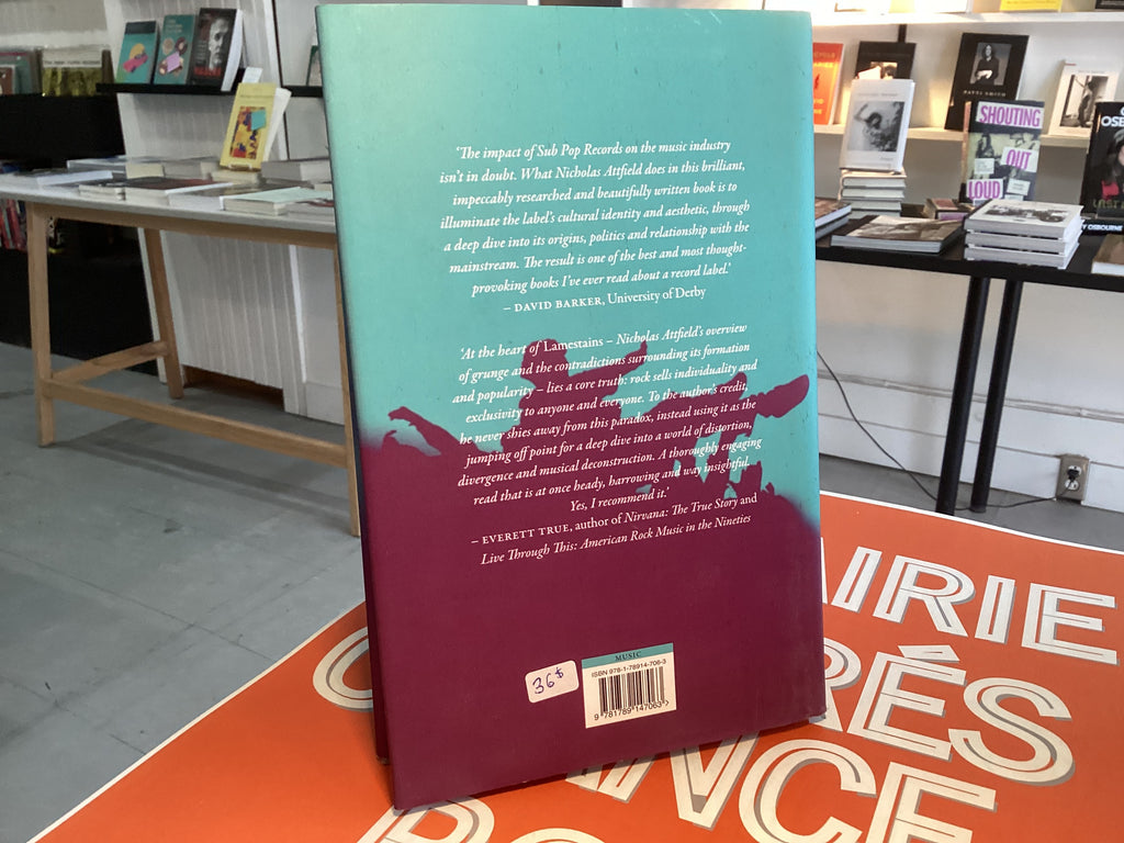 Lamestains: Grunge, Sub Pop and the Music of the Loser