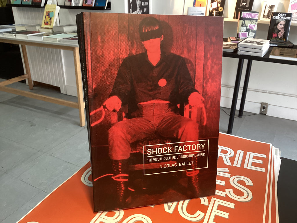 Shock Factory: The Visual Culture of Industrial Music