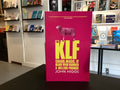 The KLF: Chaos, Magic, and the Band Who Burned a Million Pounds