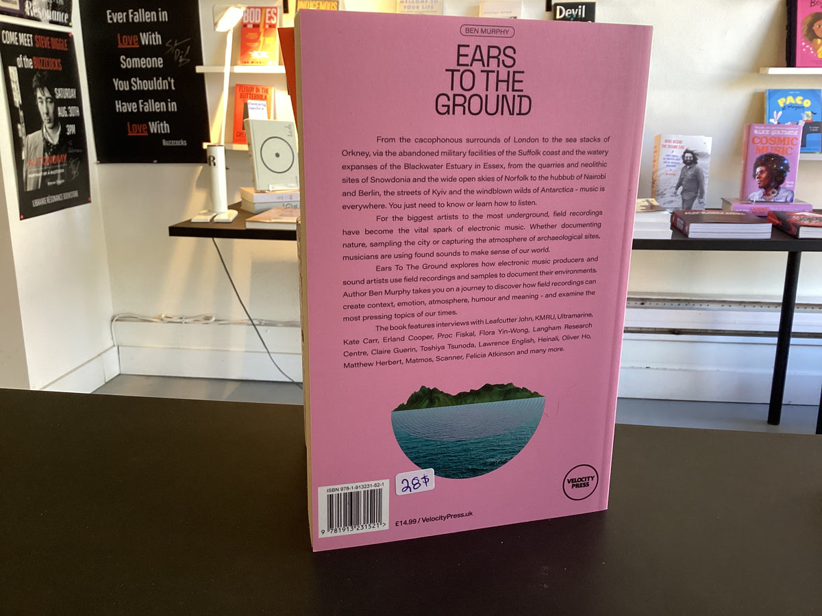Ears to the Ground: Adventures in Field Recording & Electronic Music