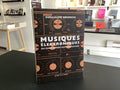 Musiques électroniques: des avant-gardes aux dancefloors