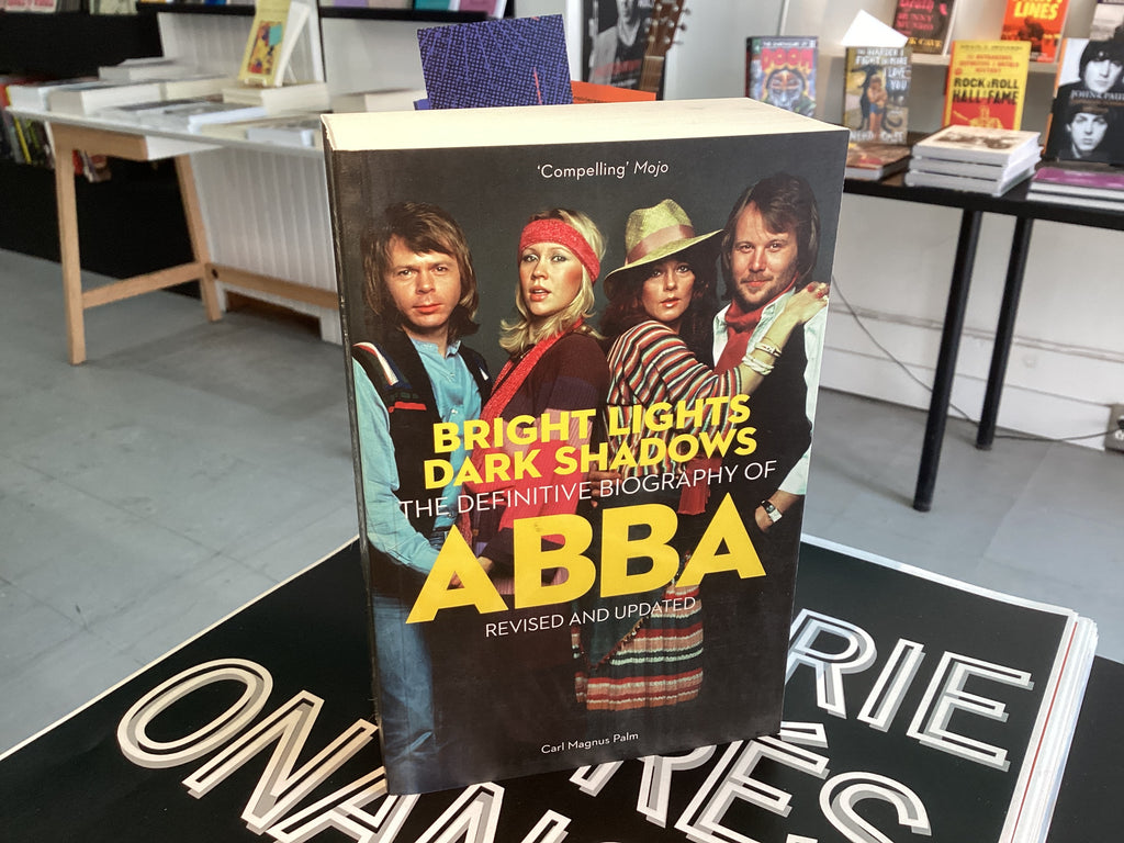 Bright Lights Dark Shadows: The Definitive Biography of ABBA