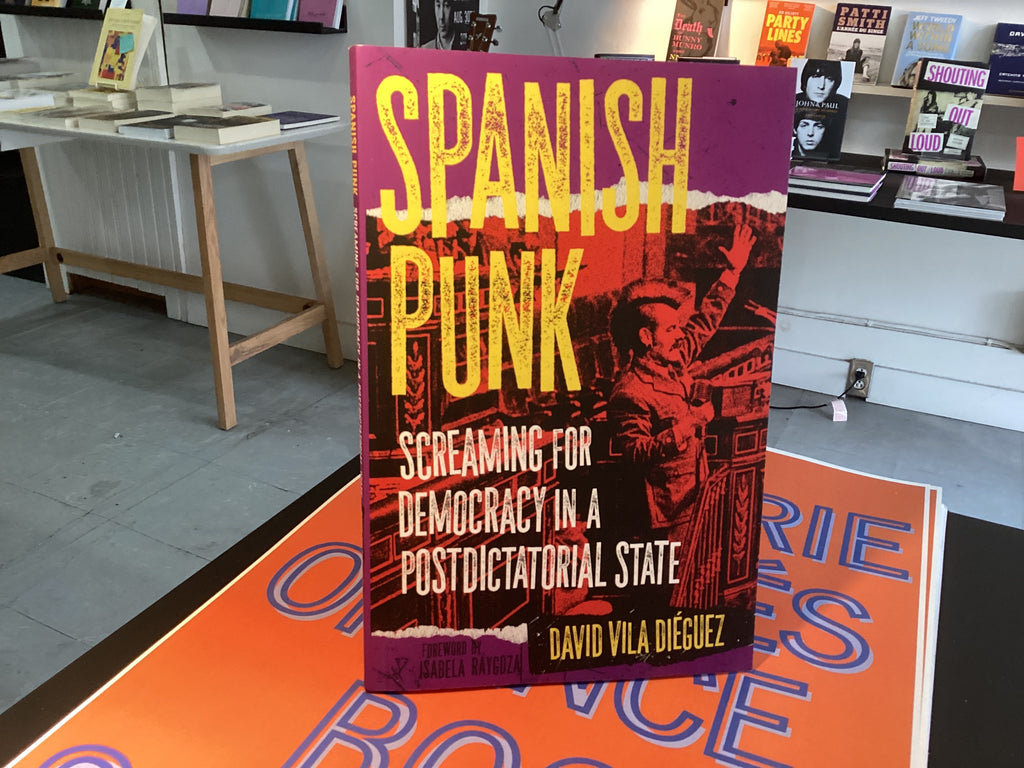 Spanish Punk: Screaming for Democracy in a Postdictatorial State