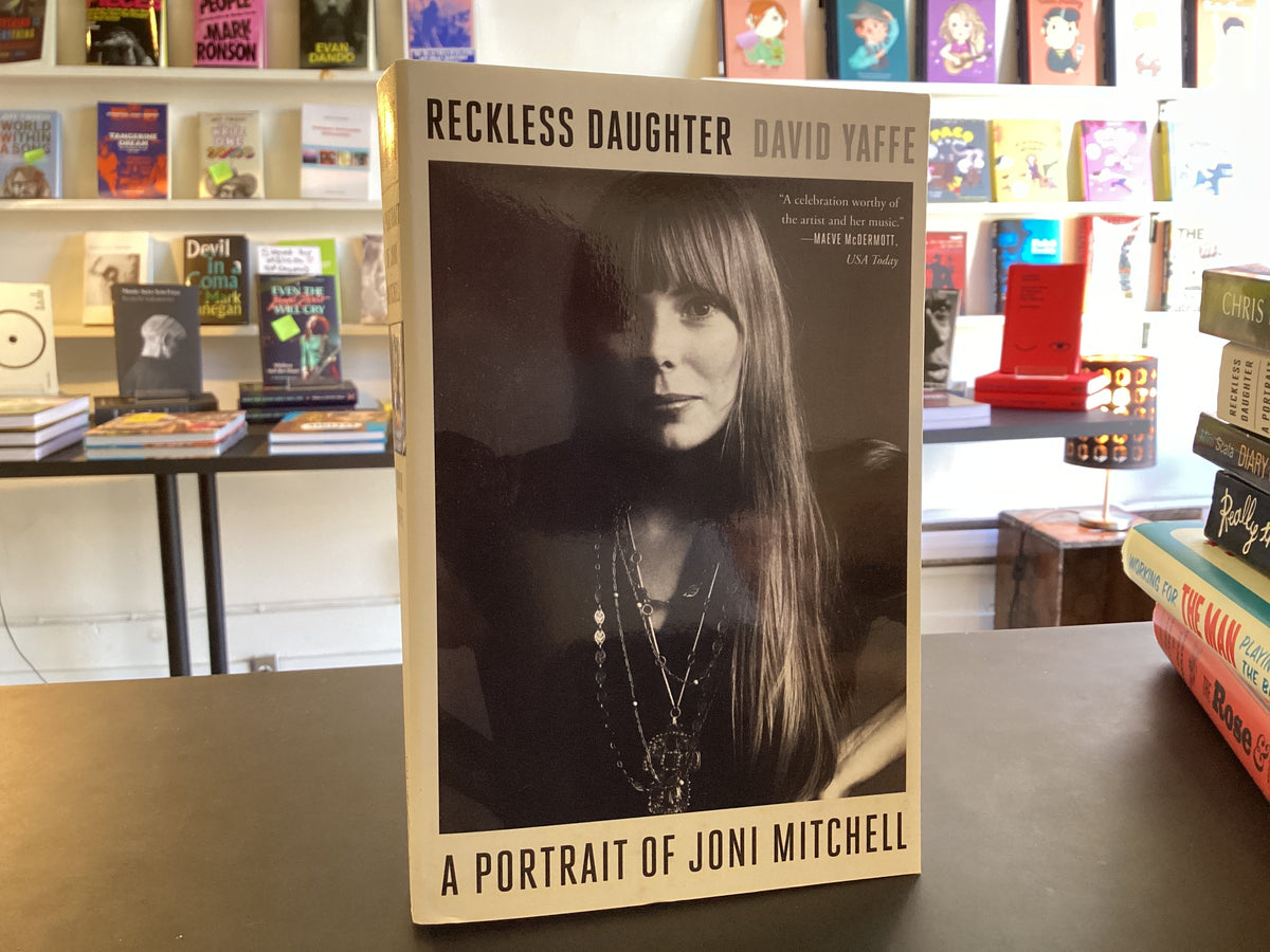 Reckless Daughter: A Portrait of Joni Mitchell