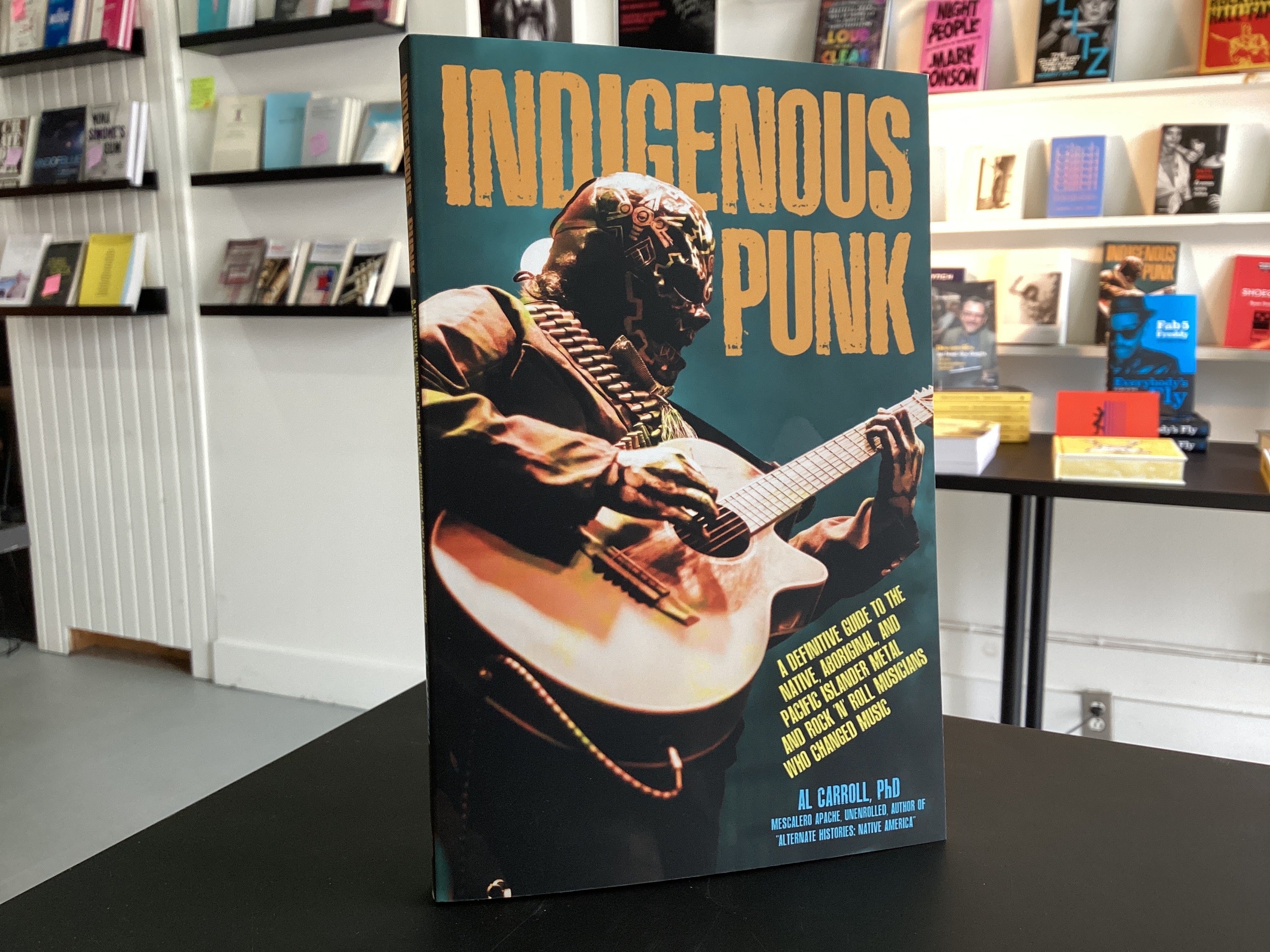 Indigenous Punk: A Definitive Guide to the Native, Aboriginal, and Pacific Islander Metal and Rock ‘n’ Roll Musicians Who Changed Music