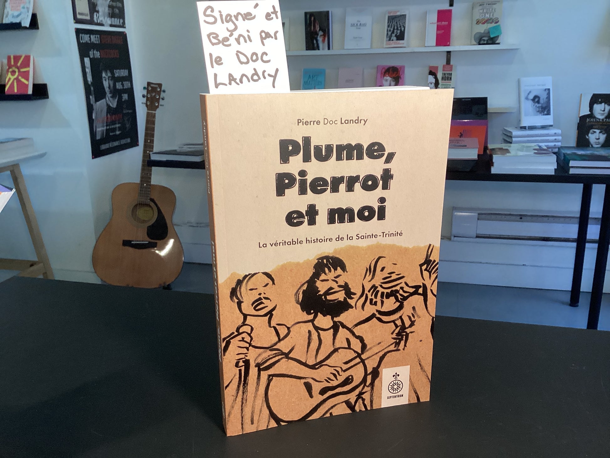 Plume, Pierrot et moi La véritable histoire de la Sainte-Trinité (Signé par Doc Landry)