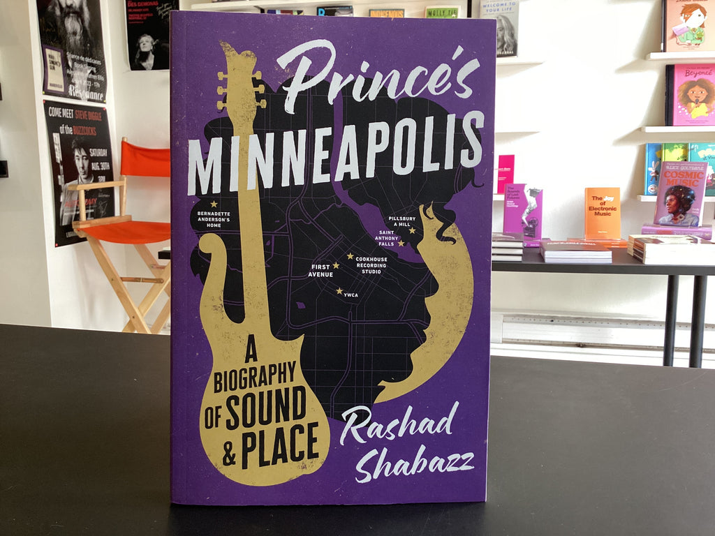 Prince’s Minneapolis: A Biography of Sound and Place