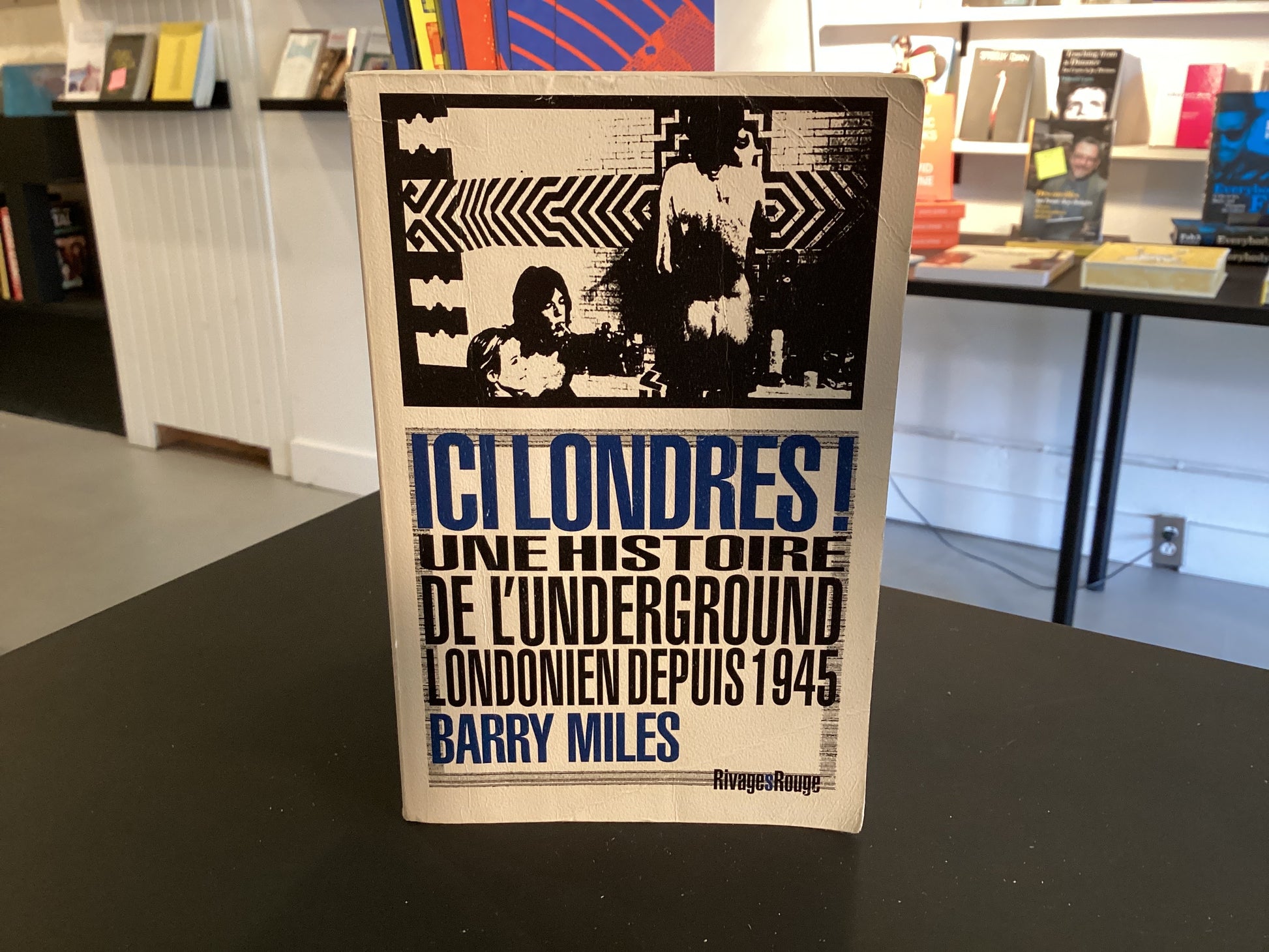 Ici Londres Une Histoire de L'Underground Londonien depuis 1945