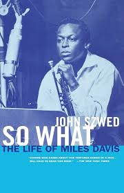 So What: The Life of Miles Davis