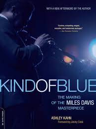 Kind Of Blue: The Making Of The Miles Davis Masterpiece