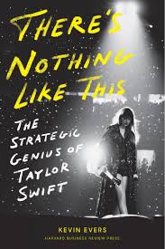 There's Nothing Like This: The Strategic Genius of Taylor Swift