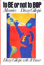 To Be or not to Bop Memoirs Dizzy Gillespie