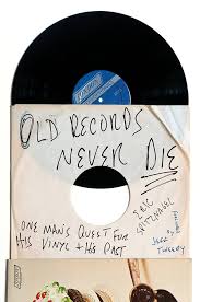 Old Records Never Die: One Man's Quest For His Vinyl And His Past