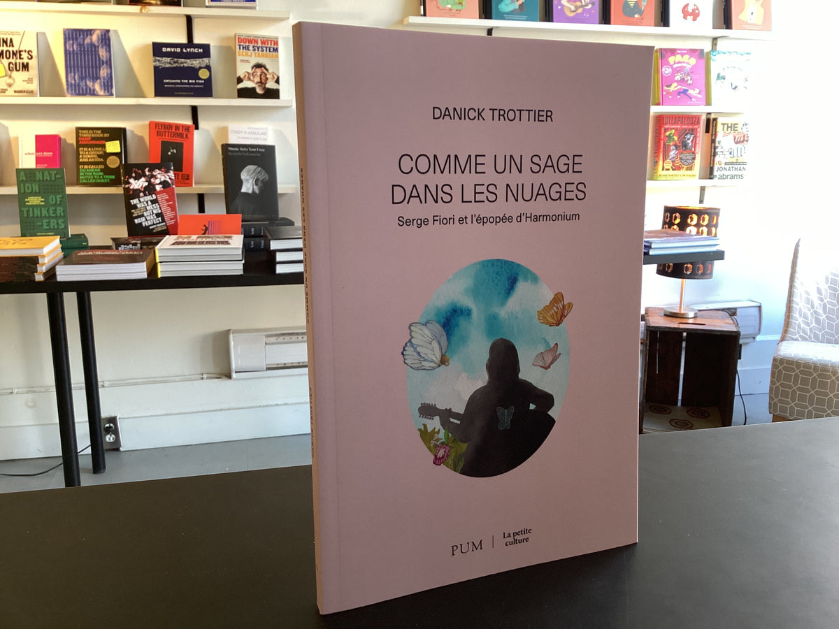 Comme un sage dans les nuages: Serge Fiori et l'épopée d'Harmonium
