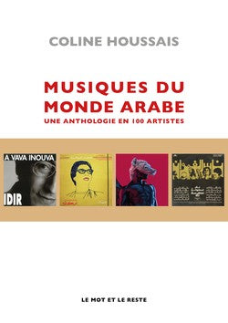 MUSIC OF THE ARAB WORLD - NEW EDITION An anthology of 100 artists
