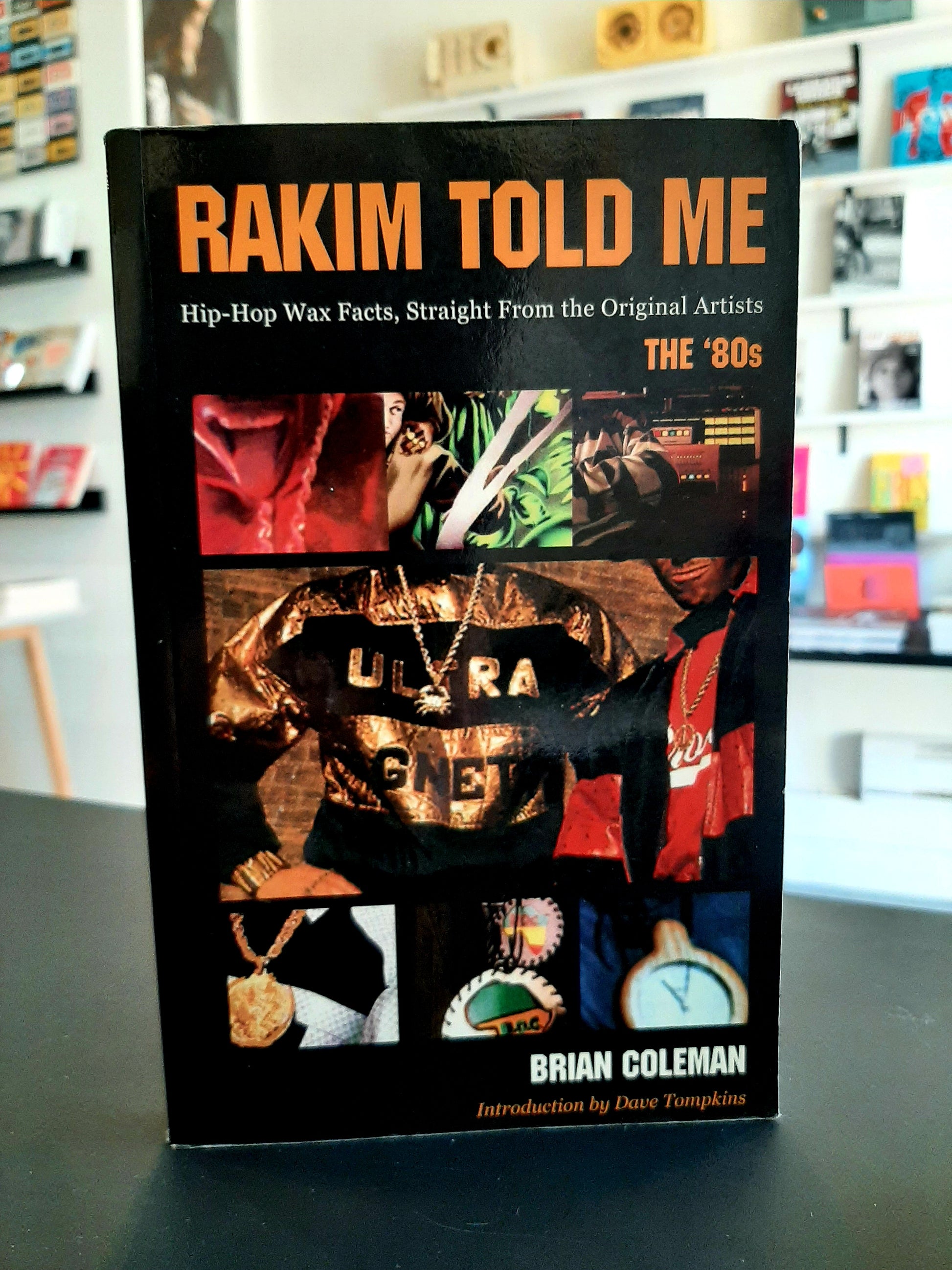 Rakim Told Me: Hip-Hop Wax Facts, Straight from the Original Artists The 80's
